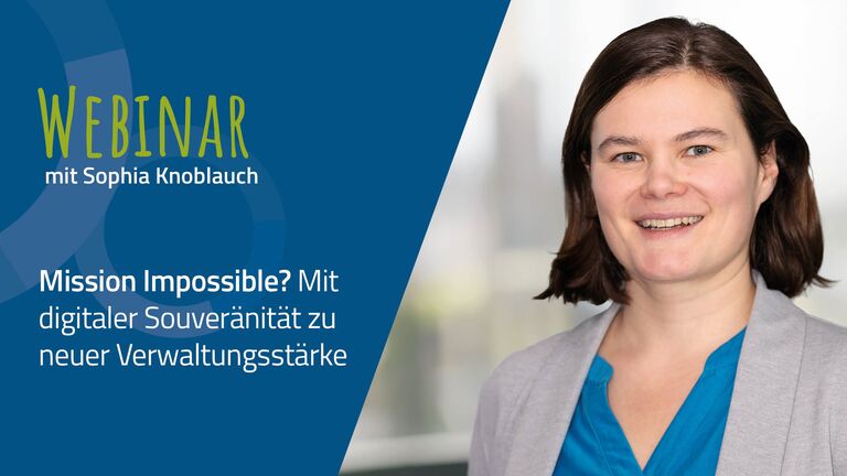 Webinar zum Thema Mission Impossible? Mit digitaler Souveränität zu neuer Verwaltungsstärke
