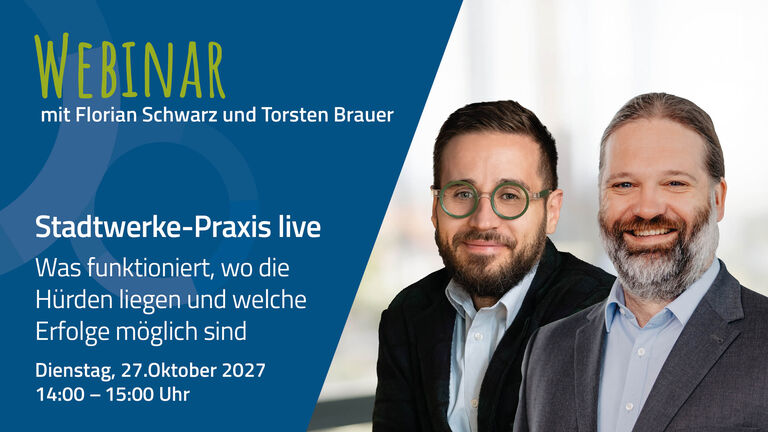 Webinar zum Thema "Stadtwerke-Praxis live: Was funktioniert, wo die Hürden liegen und welche Erfolge möglich sind"